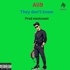 Ali9 - they dont know