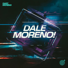 Dart Moreno - DALE MORENO!