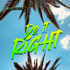 Do it right