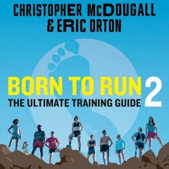 [PDF] Born to Run 2: The Ultimate Training Guide - Christopher McDougall
