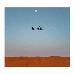 Be Mine (ft. Abet2x) prod. by O.D. ASTRO