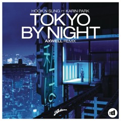 Tokyo By Night (Axwell Remix Edit) [feat. Karin Park]
