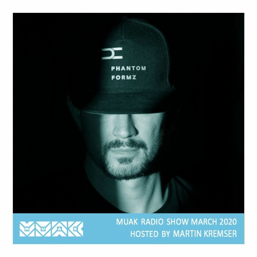 Muak Radio Show March 2020 By Martin Kremser