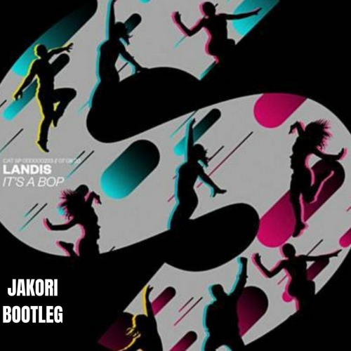 Landis- It's A Bop (Jakori Bootleg)