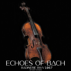 Echoes of Bach. Badinerie BWV 1067. Hip-Hop version