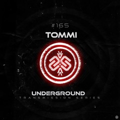 TOMMI I Underground - ТЯΛЛSMłSSłФЛ CLXV