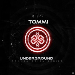 TOMMI I Underground - ТЯΛЛSMłSSłФЛ CLXV