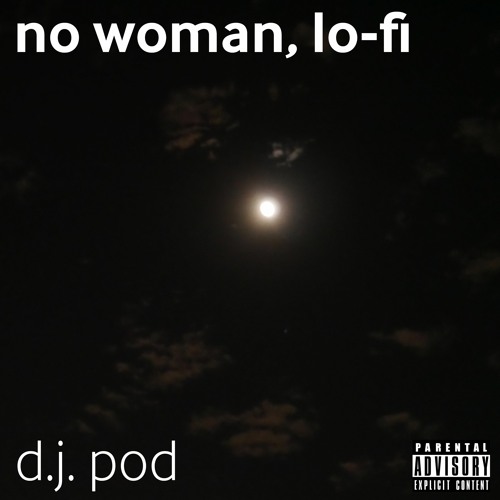 no woman, lo-fi