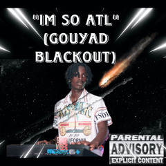 I’M SO ATL/Mon soleil mix (Gouyad Blackout)