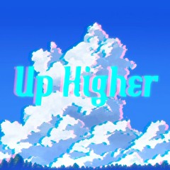Up Higher Ft. DeZolate & Respectful J