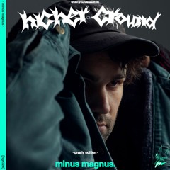 Higher Ground Podcast | Minus Magnus [HGR024]