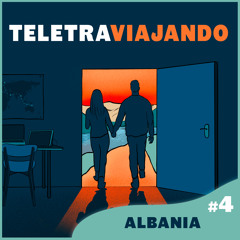 Ep. 4 - Teletraviajando en Albania (creado con Spreaker)