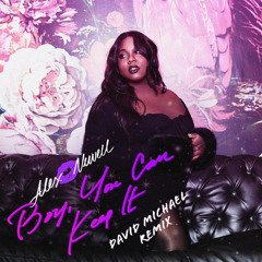 Alex Newell - Boy You Can Keep It (David Michael Remix)