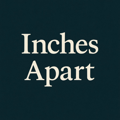 Inches Apart (Demo)