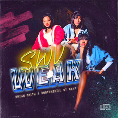 SWV - Weak (Brian Smith & Continental GT Edit) [FREE DOWNLOAD FOR FULL VERSION]