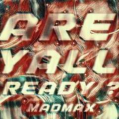 [FREE DL] Yall Ready ? - MadMax [HARD TECHNO]