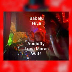Babalu /w Audiofly, Waff - Hive Zürich Nov '21
