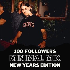 CHANS - 100 Followers | Minimal Mix | New Years Edition