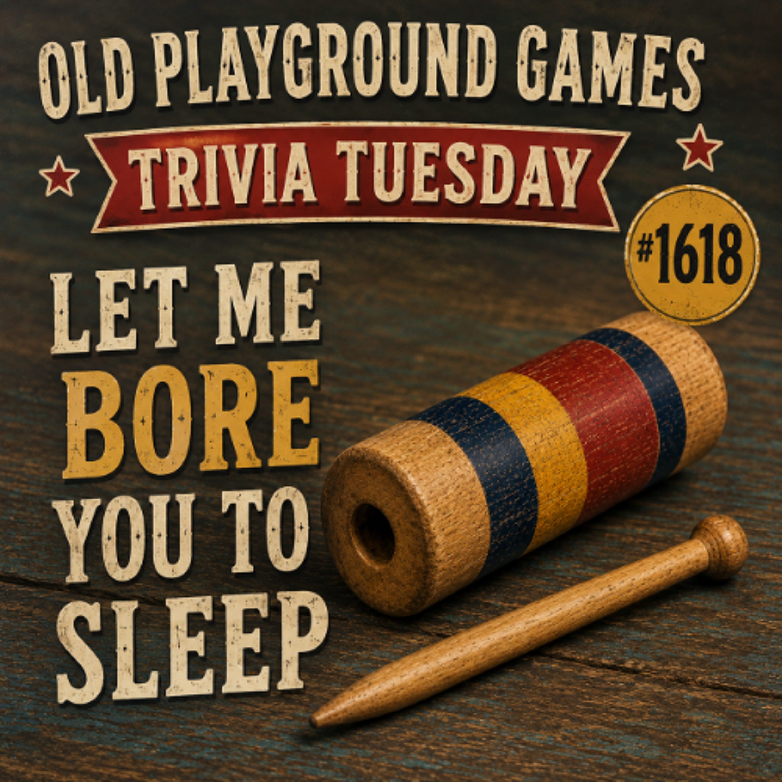 (Long Music) Old Playground Games  Trivia Tuesday  #1618 Let Me Bore You To Sleep  Jason Newland  26th May 2026
