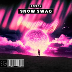 AZERDK - Snow Swag (Extended Mix)