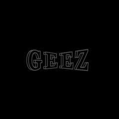 GEEZ (prod. GEESYN)
