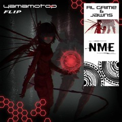 RL Grime & JAWNS - NME(Yamamoto-P Flip)