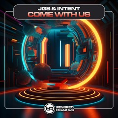 JGS & INTENT - Come With Us