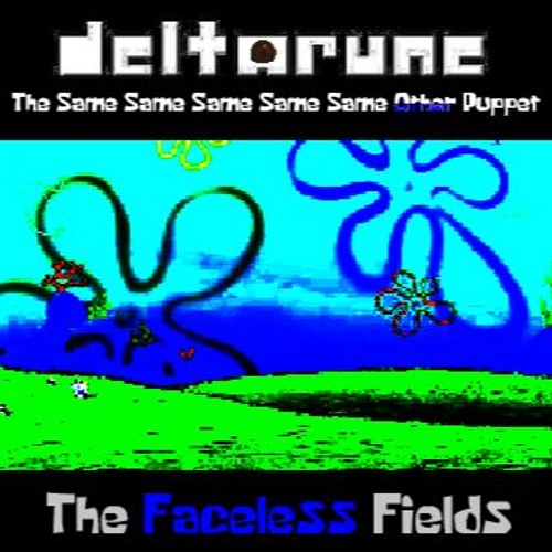 The Faceless Fields - [Spunch's TSSSSSOP]