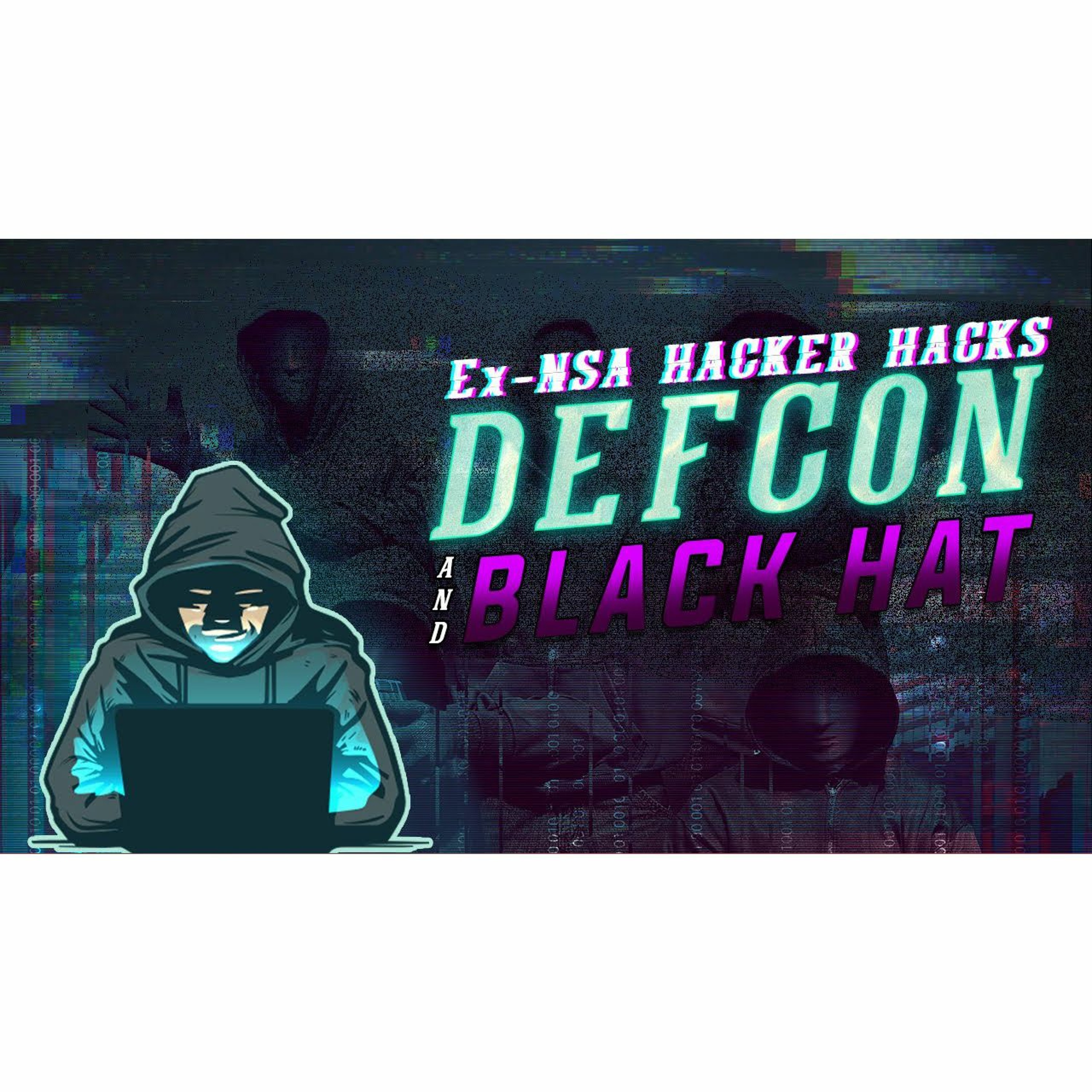 cover of episode #313: Ex-NSA Hacker Hacks Black Hat And DEFCON