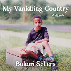 Access EPUB 💛 My Vanishing Country: A Memoir by  Bakari Sellers,Bakari Sellers,Harpe
