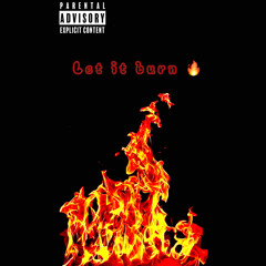 let It Burn 🔥