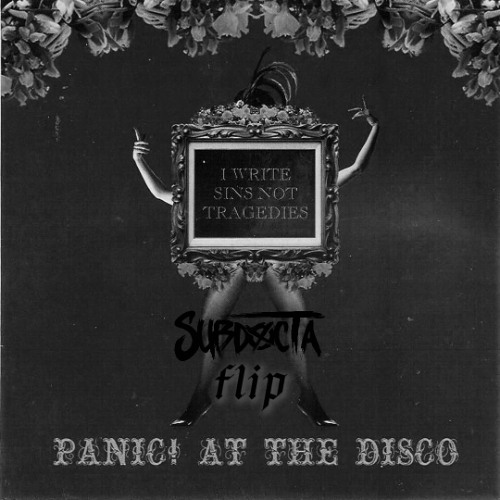 Panic! At the Disco - I Write Sins Not Tragedies (SubDocta Remix)