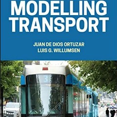 [Free] PDF 📨 Modelling Transport by  Juan de Dios Ortúzar &  Luis G. Willumsen EBOOK