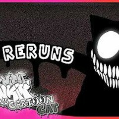 RERUNS (Friday Night Funkin Vs. Cartoon cat)