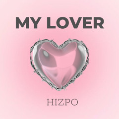 HIZPO - MY LOVER (Official Audio)