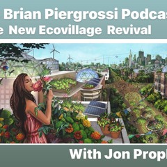 The New Ecovillage Revival - Jon Prophet & Brian Piergrossi