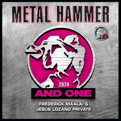 Metalhammer - And One (Maalai & Lozano Private)