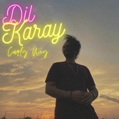 Dil Karay - Curly Ney (Official)