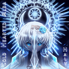 【#CircleOfSparks】Halv - Coldhearted Alba / 冷徹たるアルバ