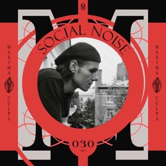 Maxima Culpa Records Podcast 030 - Social Noise