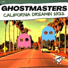 GR801 GhostMasters - California Dreamin 2k22 (Extended Mix)