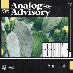 Analog Advisory Sessions 079: Superflat