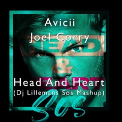 Avicii Vs Joel Corry - Head And Heart (Dj Lillemans Sos Mashup)