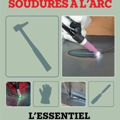 Télécharger eBook Techniques de base - Matériaux : soudures à l'arc (L'essentiel du bricolage) e