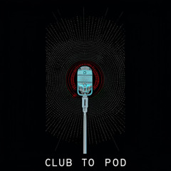 CLUB TO POD