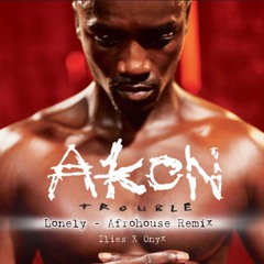 Akon - Lonely (Afrohouse Remix by Ilies x Onyx)