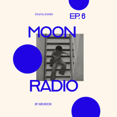 MOON RADIO EP. 6