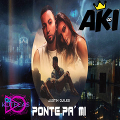 Mix Ponte Pa Mi - Justin Quiles By DJ Kotecas Ft. DJ Aki