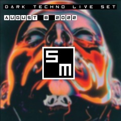 Dark Techno Live Set 8 - 8-22