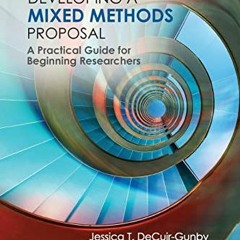 [VIEW] [PDF EBOOK EPUB KINDLE] Developing a Mixed Methods Proposal: A Practical Guide for Beginning